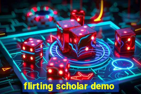 flirting scholar demo